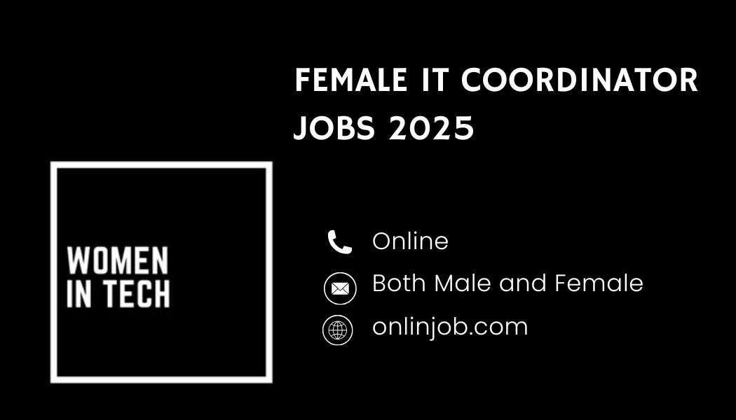 Female IT Coordinator Jobs 2025